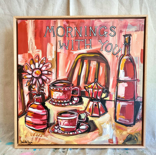 Mornings With You | Limited Edition Print